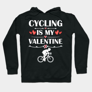 Cycling Is My Valentine T-Shirt Funny Humor Fans Hoodie